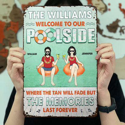 Welcome To Our Poolside The Memories Last Forever - Gift For Couple - Personalized Custom Classic Metal Signs