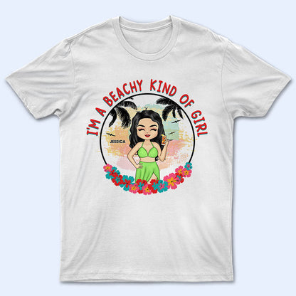I'm A Beachy Kind Of Girl - Gift For Beach Lover - Personalized Custom T Shirt