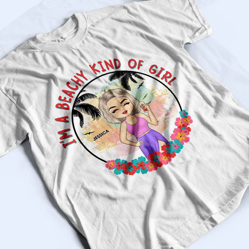 I'm A Beachy Kind Of Girl - Gift For Beach Lover - Personalized Custom T Shirt
