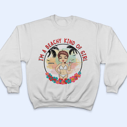 I'm A Beachy Kind Of Girl - Gift For Beach Lover - Personalized Custom T Shirt