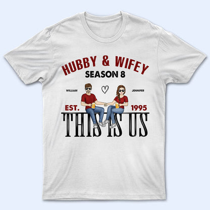 Hubby & Wifey This Is Us - Gift For Couple - Personalized Custom T Shirt