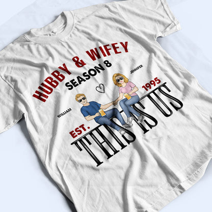 Hubby & Wifey This Is Us - Gift For Couple - Personalized Custom T Shirt