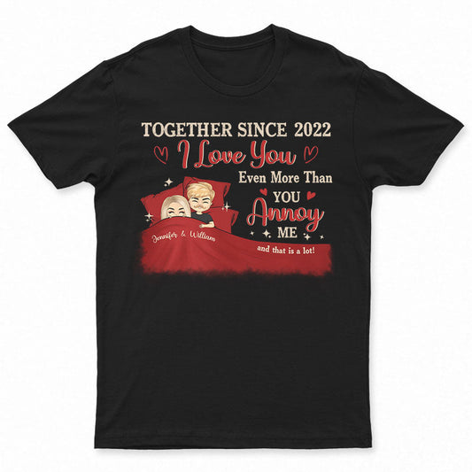 Couple I Love You Even More Than You Annoy Me Husband Wife - Personalized Custom T Shirt