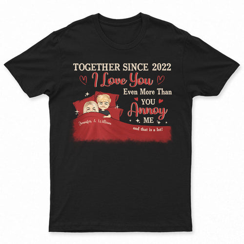 Couple I Love You Even More Than You Annoy Me Husband Wife - Personalized Custom T Shirt