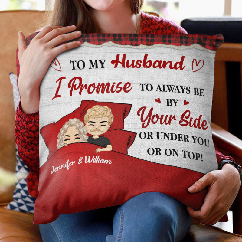 Husband Wife Promise To Always Be By Your Side - Couple Gift - Personalized Custom Pillow