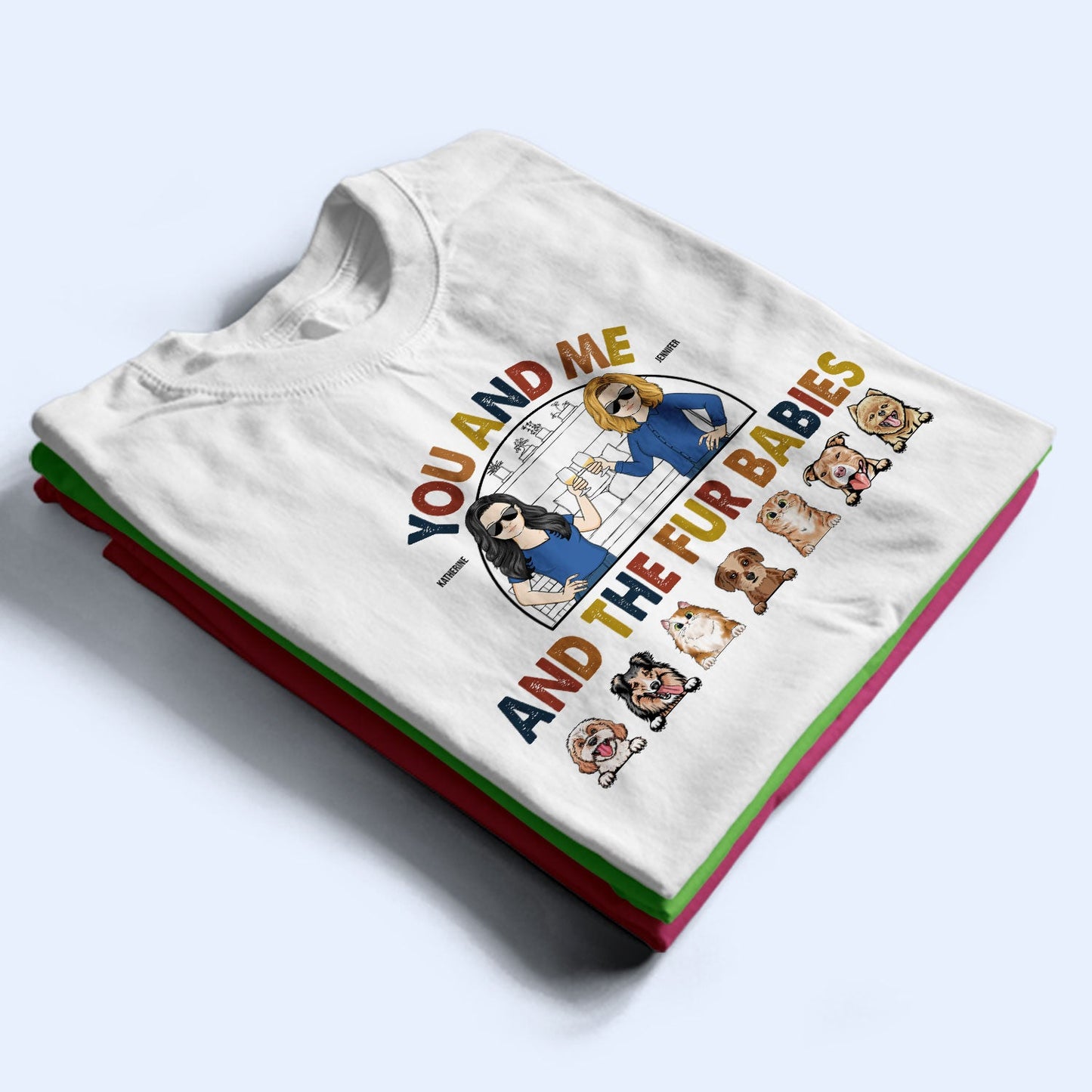 You And Me The Fur Babies - Couple Gifts For Dog & Cat Lovers - Personalized Custom T Shirt