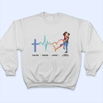 Family Couple Faith Hope Love - Anniversary, Birthday Gift For Spouse, Lover, Husband, Wife, Boyfriend, Girlfriend, Married Couples - Personalized Custom T Shirt