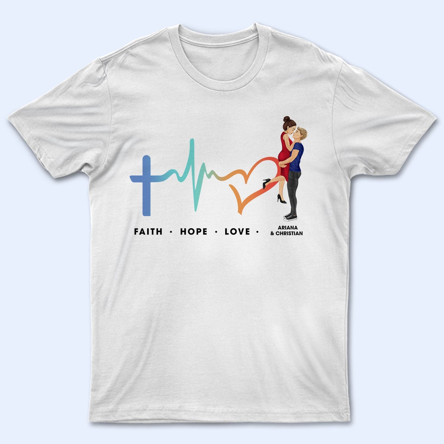 Family Couple Faith Hope Love - Anniversary, Birthday Gift For Spouse, Lover, Husband, Wife, Boyfriend, Girlfriend, Married Couples - Personalized Custom T Shirt