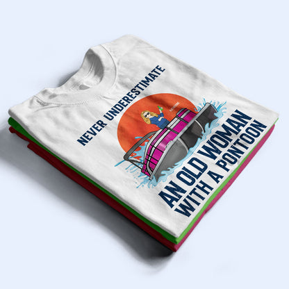 Never Underestimate An Old Man - Gift For Pontoon Owner - Personalized Custom T Shirt