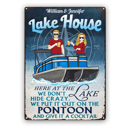 Here At The Lake We Don't Hide Crazy - Gift For Pontoon Lovers - Personalized Custom Classic Metal Signs