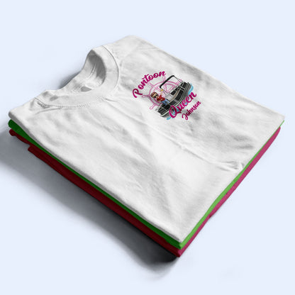 Pontoon Boat Queen - Gift For Pontoon Queen Pontoon Owner - Personalized T Shirt