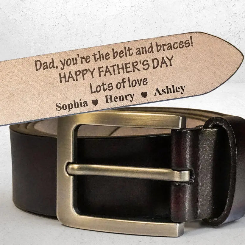 Dad, You're The Belt And Braces - Personalized Engraved Leather Belt Leather Belt The Next Custom Gift