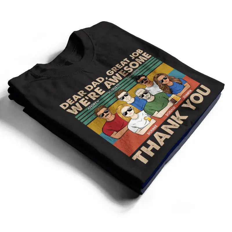 Dear Dad Great Job We're Awesome Thank You - Father Gift - Personalized Custom T Shirt Shirts & Tops The Next Custom Gift