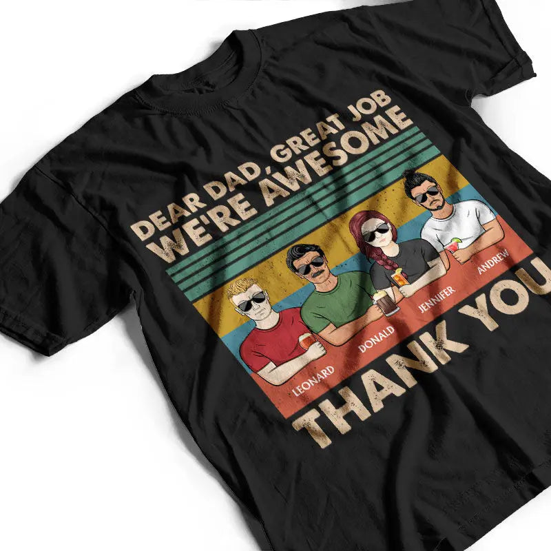 Dear Dad Great Job We're Awesome Thank You - Father Gift - Personalized Custom T Shirt Shirts & Tops The Next Custom Gift