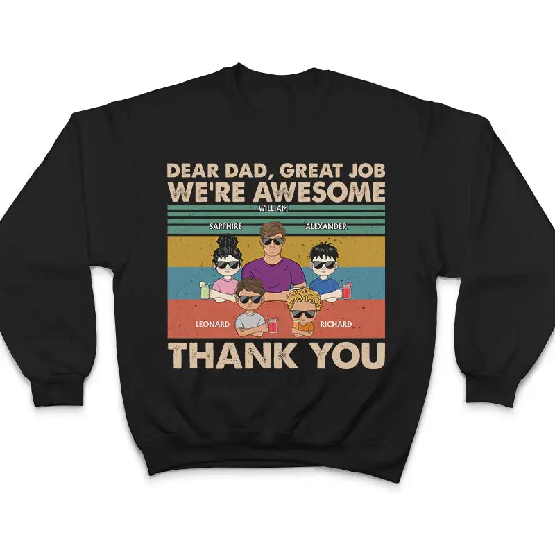 Dear Dad Great Job We're Awesome Thank You Young - Father Gift - Personalized Custom T Shirt Shirts & Tops The Next Custom Gift