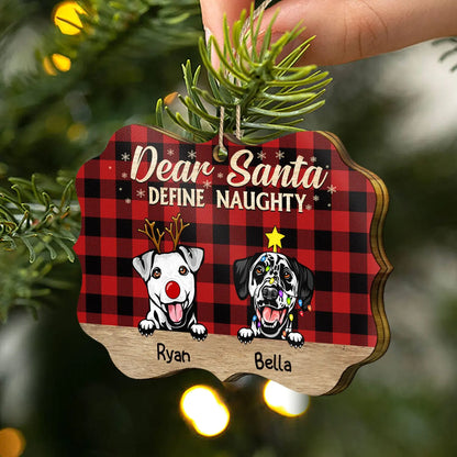 Dear Santa Define Naughty Christmas Dog - Christmas Gift For Dog Lovers - Personalized Wooden Ornament ornament The Next Custom Gift