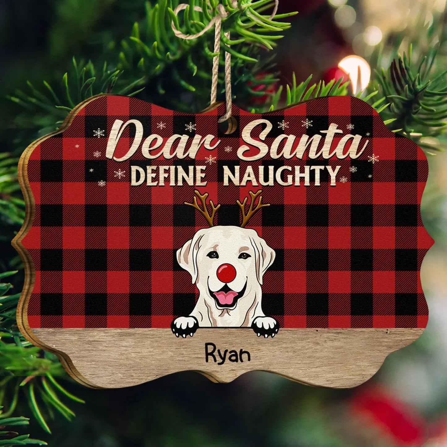 Dear Santa Define Naughty Christmas Dog - Christmas Gift For Dog Lovers - Personalized Wooden Ornament ornament The Next Custom Gift