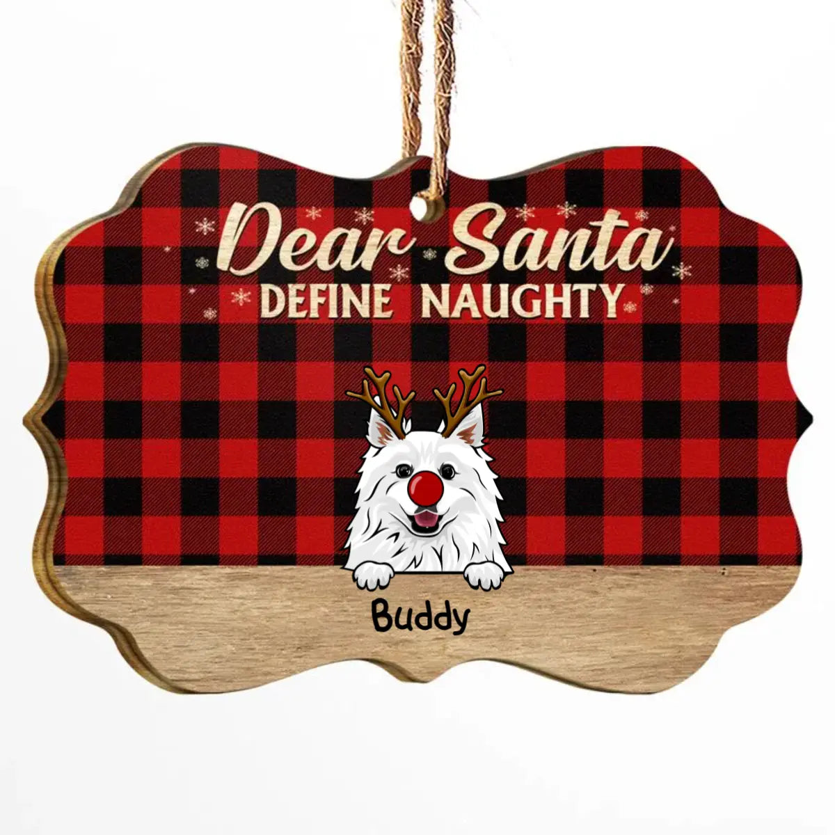 Dear Santa Define Naughty Christmas Dog - Christmas Gift For Dog Lovers - Personalized Wooden Ornament ornament The Next Custom Gift