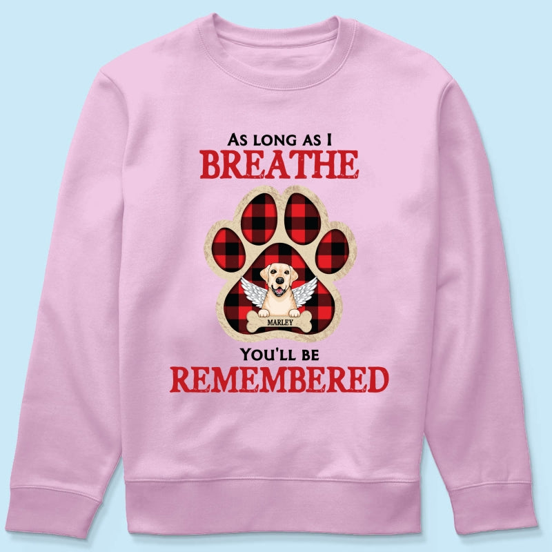 As Long As I Breathe You'll Be Remembered Pet Dog Cat Memorial Personalized Shirt
