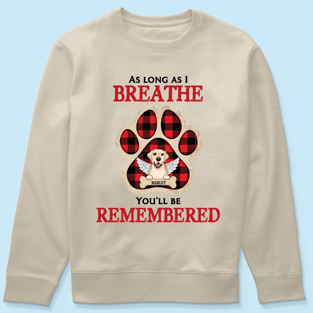 As Long As I Breathe You'll Be Remembered Pet Dog Cat Memorial Personalized Shirt
