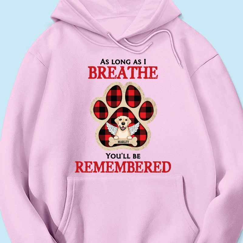As Long As I Breathe You'll Be Remembered Pet Dog Cat Memorial Personalized Shirt