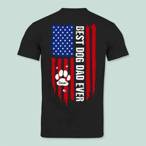 Dog Lovers - Best Dad Ever Paw American Flag Backside - Personalized Unisex T-Shirt Shirts & Tops The Next Custom Gift