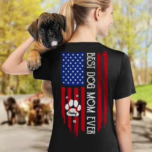 Dog Lovers - Best Dog Mom Ever American Flag Back Dog- Personalized Unisex T-shirt, Hoodie Shirts & Tops The Next Custom Gift