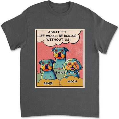 Dog Lovers - Boring Without Dog Popart  - Personalized T-Shirt Shirts & Tops The Next Custom Gift