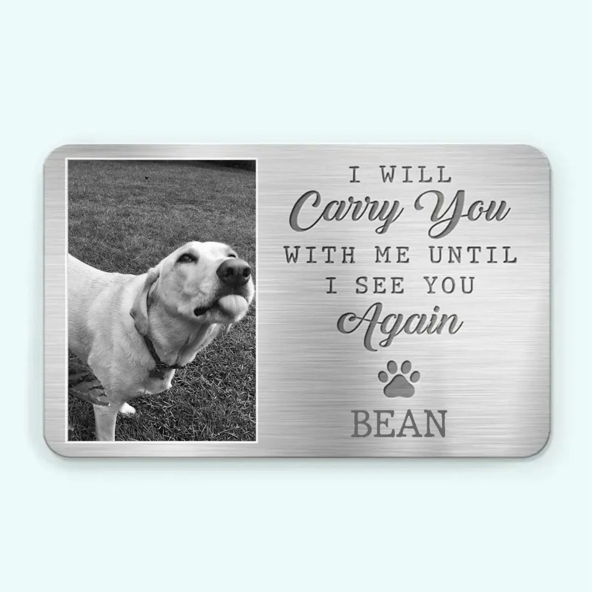 Dog Lovers - Custom Photo My Pawprints May No Longer Be In Your House - Personalized Aluminum Wallet Card Card The Next Custom Gift