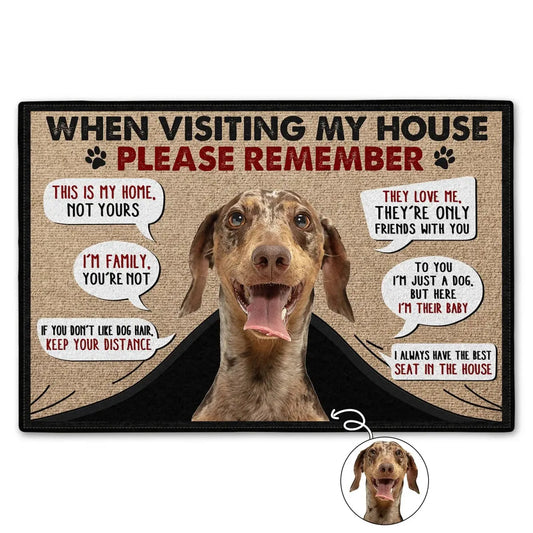 Dog Lovers - Custom Photo When Visiting Our House Please Remember - Personalized Doormat (HJ)