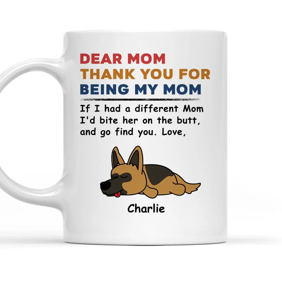 Dog Lovers  - Dear Mom Thank You For Being My Mom - Personalized Mug Mug The Next Custom Gift