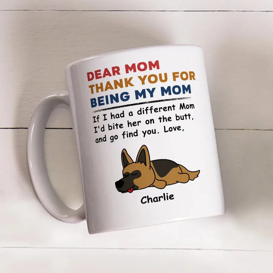 Dog Lovers  - Dear Mom Thank You For Being My Mom - Personalized Mug Mug The Next Custom Gift