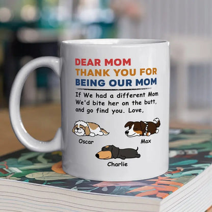 Dog Lovers  - Dear Mom Thank You For Being My Mom - Personalized Mug Mug The Next Custom Gift