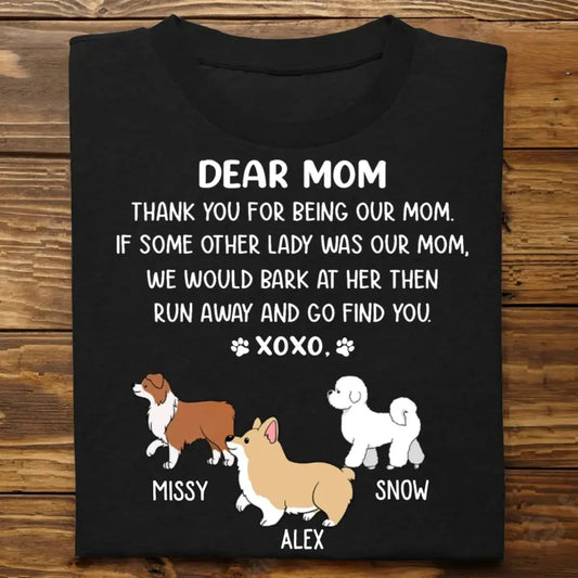 Dog Lovers - Dear Mom Thank You For Being My Mom - Personalized T-Shirt Shirts & Tops The Next Custom Gift