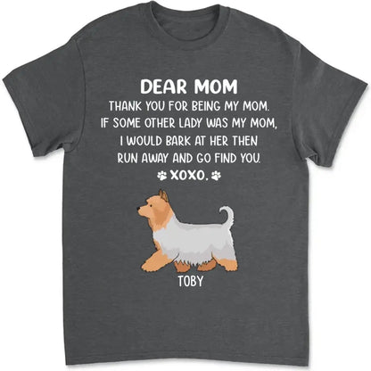 Dog Lovers - Dear Mom Thank You For Being My Mom - Personalized T-Shirt