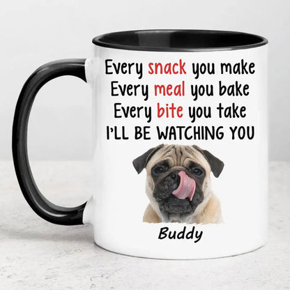 Dog Lovers - Every Snack You Make - Personalized Accent Mug (HJ) accent mug The Next Custom Gift