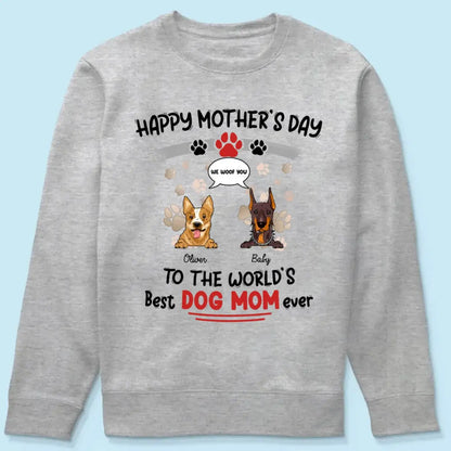 Dog Lovers - Happy Mother's Day To The World's Best Dog Mom Ever - Personalized Shirt (VT)