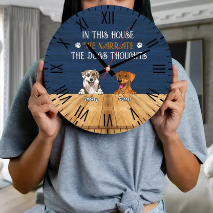 Dog Lovers - In This House We Narrate The Dog Thoughts - Personalized Clock  The Next Custom Gift