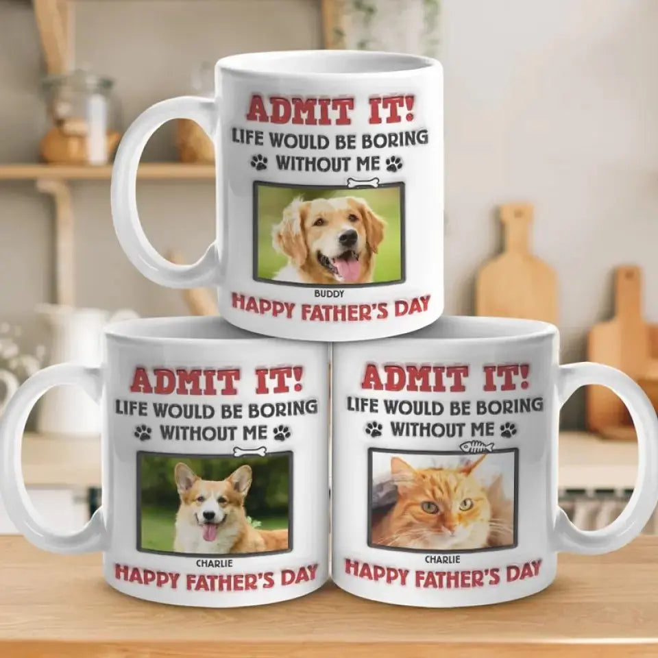 Dog Lovers - Life Would Be Boring Without Me - Personalized 3D Inflated Effect Printed Mug accent mug The Next Custom Gift