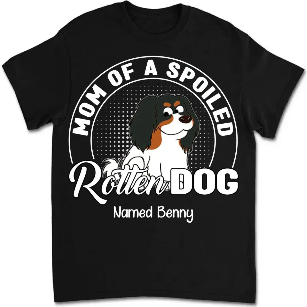 Dog Lovers - Mom Of A Spoiled Rotten Dog - Personalized Unisex T-shirt, Hoodie, Sweatshirt Shirts & Tops The Next Custom Gift