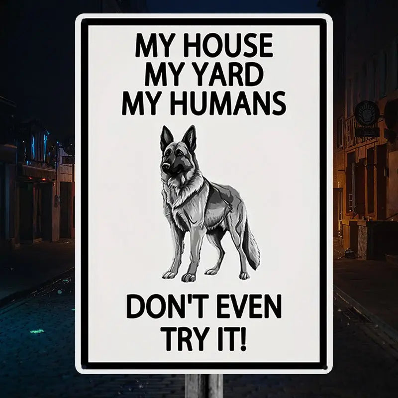 Dog Lovers - My House My Yard My Humans Don't Even Try It - Personalized Metal Sign (LH) Metal Sign The Next Custom Gift