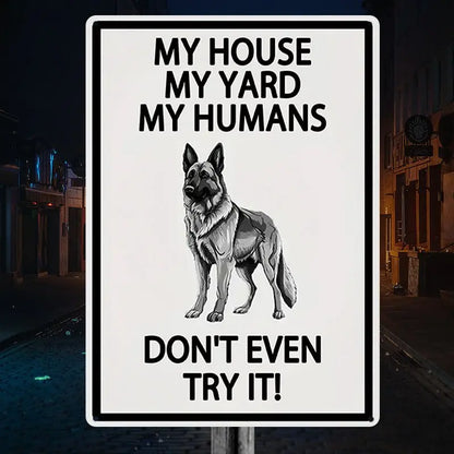 Dog Lovers - My House My Yard My Humans Don't Even Try It - Personalized Metal Sign (LH) Metal Sign The Next Custom Gift