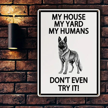 Dog Lovers - My House My Yard My Humans Don't Even Try It - Personalized Metal Sign (LH) Metal Sign The Next Custom Gift