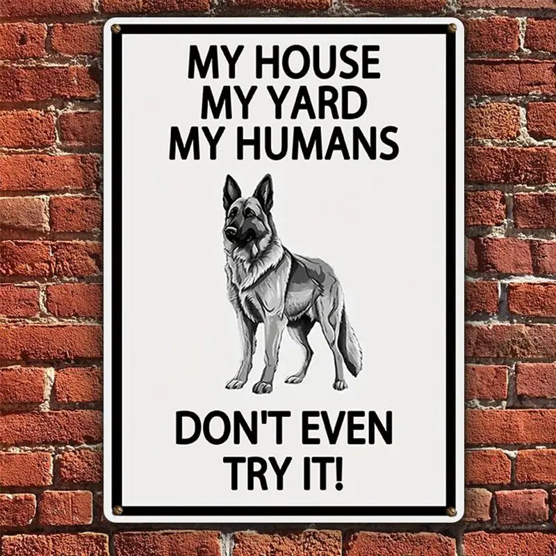 Dog Lovers - My House My Yard My Humans Don't Even Try It - Personalized Metal Sign (LH) Metal Sign The Next Custom Gift