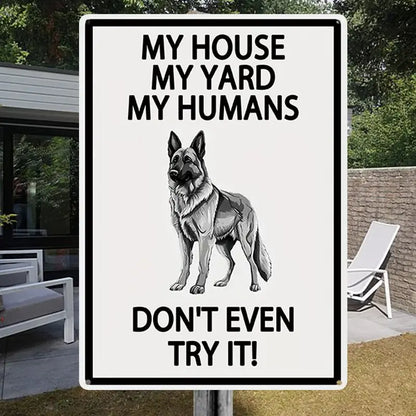 Dog Lovers - My House My Yard My Humans Don't Even Try It - Personalized Metal Sign (LH) Metal Sign The Next Custom Gift