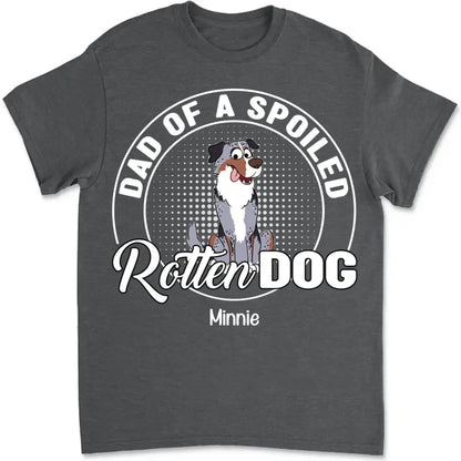 Dog Lovers - Spoiled Rotten Dog - Personalized Unisex T-shirt Shirts & Tops The Next Custom Gift