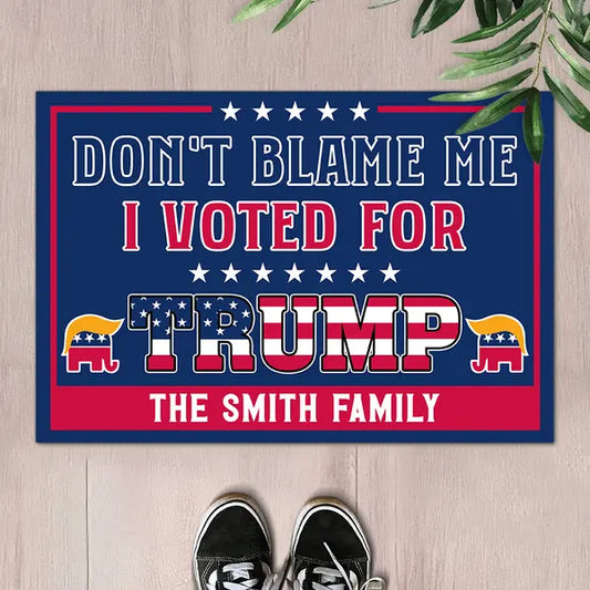 Don't Blame Us, We Voted For Trump Doormat Doormat The Next Custom Gift