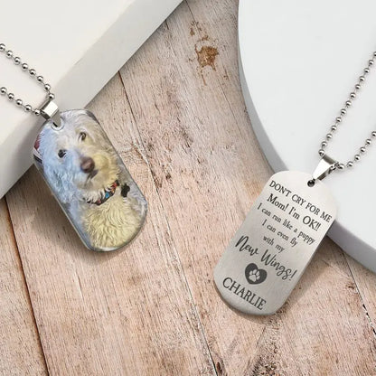 Don't Cry For Me - Personalized Photo Dog Tag Necklace Keychain The Next Custom Gift