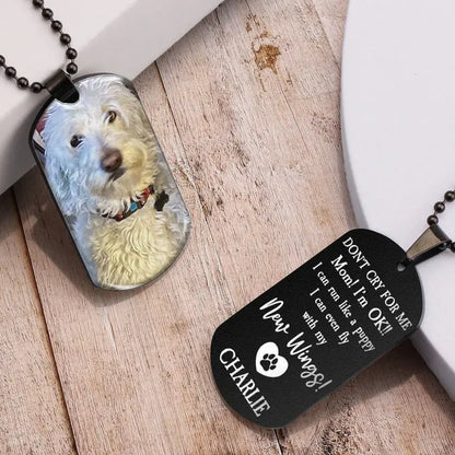 Don't Cry For Me - Personalized Photo Dog Tag Necklace Keychain The Next Custom Gift