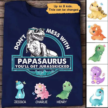 Don‘t Mess With Papasaurus Daddysaurus Personalized Dark Shirt Shirts & Tops The Next Custom Gift